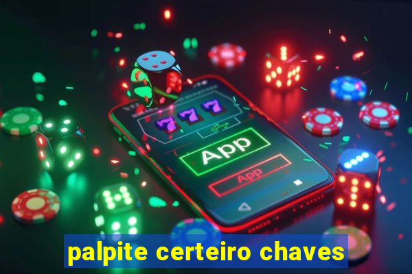 palpite certeiro chaves